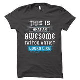 This Is What An AWESOME TATTOO ARTIST Shirt