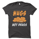 Nugs Not Drugs Shirt