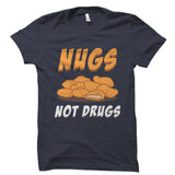 Nugs Not Drugs Shirt