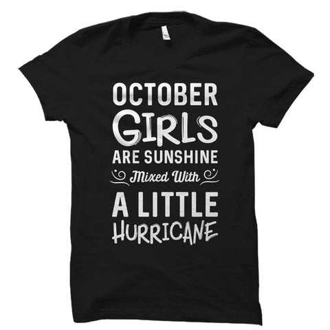 October Girls Are Sunshine Mixed With A Little Hurricane Shirt