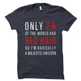 Only 2% Of The World Has Red Hair Shirt