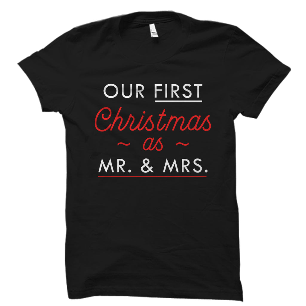 Our First Christmas As Mr. And Mrs Shirt