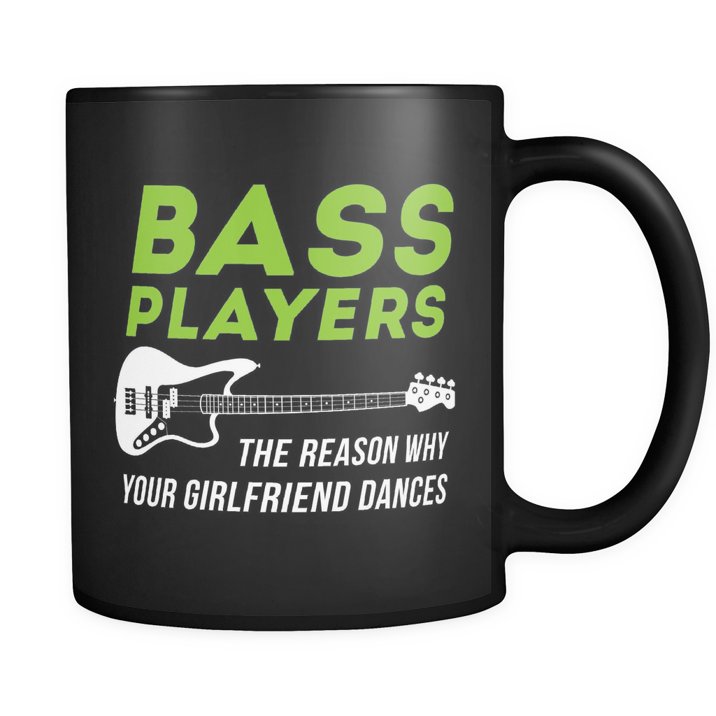 Bass Players The Reason Why Your Girlfriend Dances Mug in Black