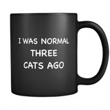 I Was Normal Three Cats Ago Black Mug
