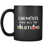 Chemists Have All The Solutions Black Mug