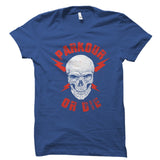 Parkour Or Die Shirt