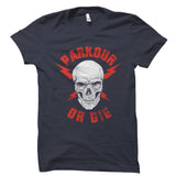 Parkour Or Die Shirt