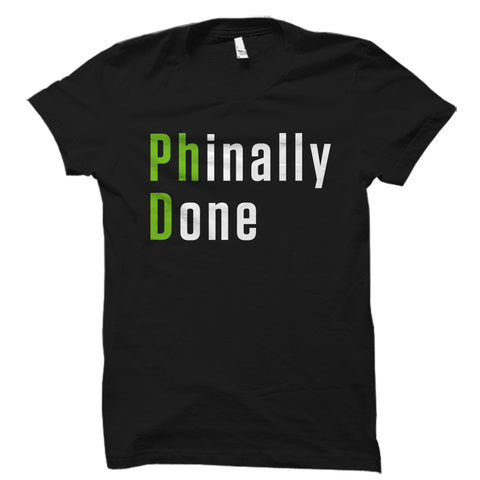 Phinally Done Shirt