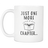 Just One More Chapter... White Mug