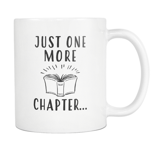 Just One More Chapter... White Mug