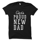 Proud New Dad Shirt