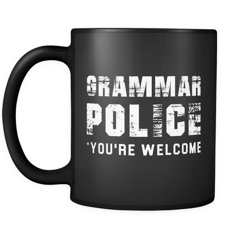Grammar Police You're Welcome Mug