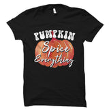 Pumpkin Spice Everything Shirt