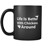 Life Is Better With Chickens Black Mug
