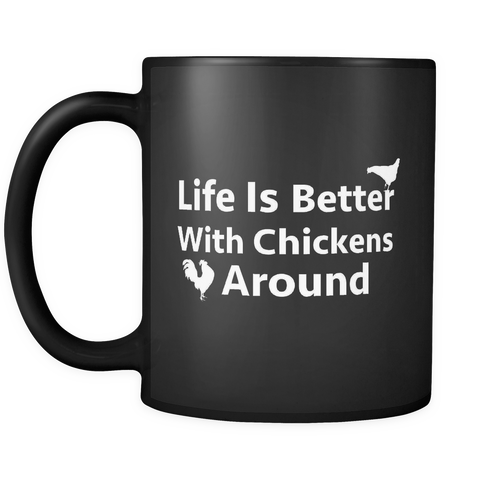 Life Is Better With Chickens Black Mug