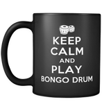 Keep Calm And Play Bongo Drums Mug in Black