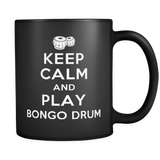 Keep Calm And Play Bongo Drums Mug in Black