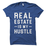 Real Estate Is My Hustle Shirt