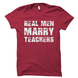 Real Men Marry Teachers Shirt