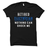 Retired Electrician Nothing Can Shock Me Shirt
