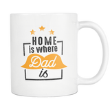 Home Is Where Dad Is White Mug