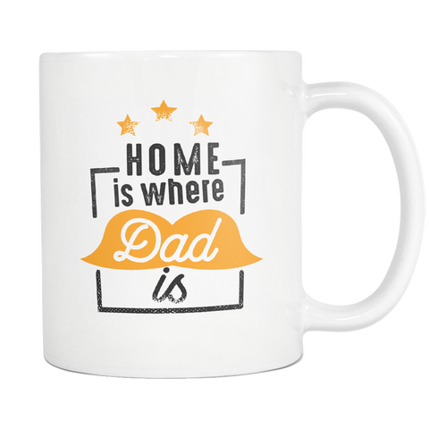 Home Is Where Dad Is White Mug