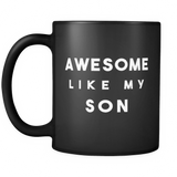 Awesome Like My Son Black Mug