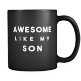 Awesome Like My Son Black Mug
