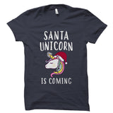 Santa Unicorn Is Coming Shirt