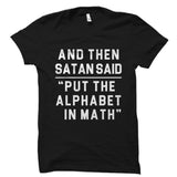 And Then Satan Said Shirt