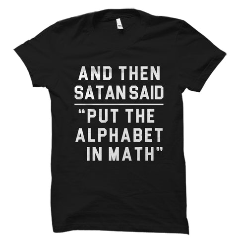 And Then Satan Said Shirt