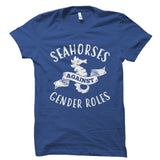 Seahorses Against Gender Roles Shirt