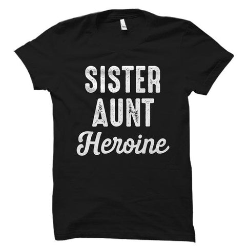 Sister Aunt Heroine Shirt