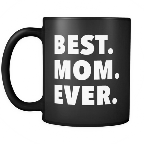 Best Mom Ever Black Mug
