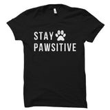 Stay Pawsitive Shirt