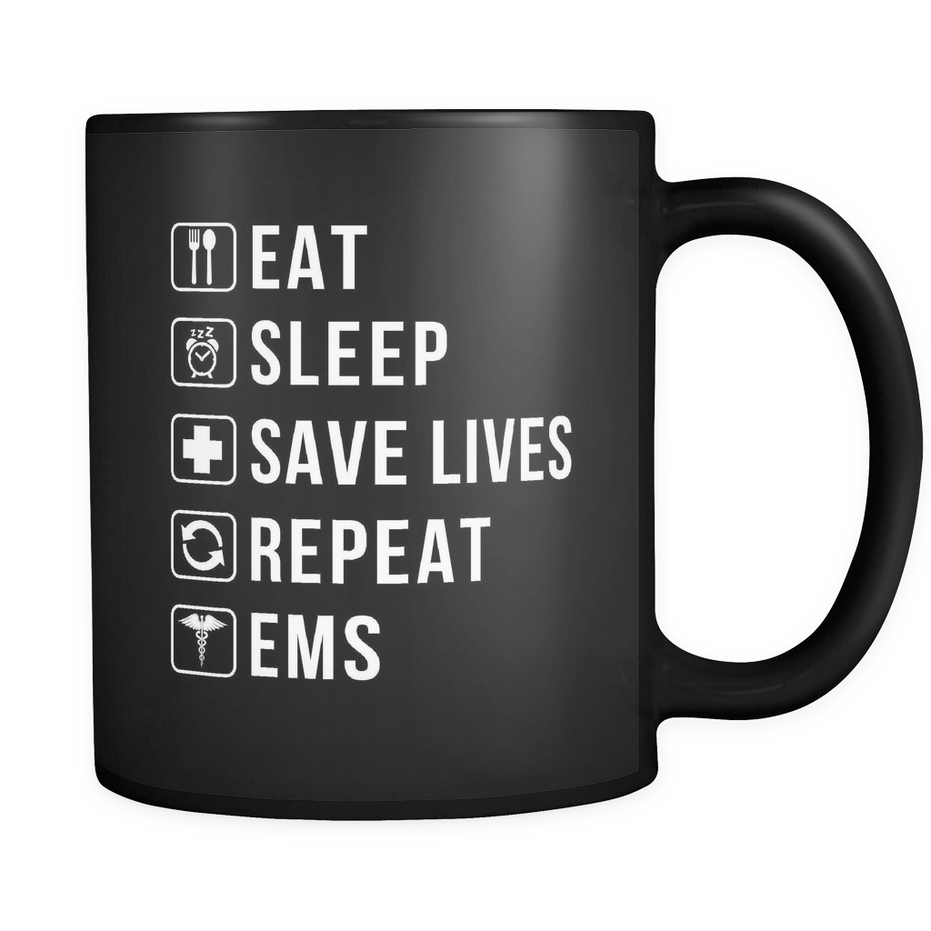 Eat Sleep Save Lives Repeat EMS Black Mug