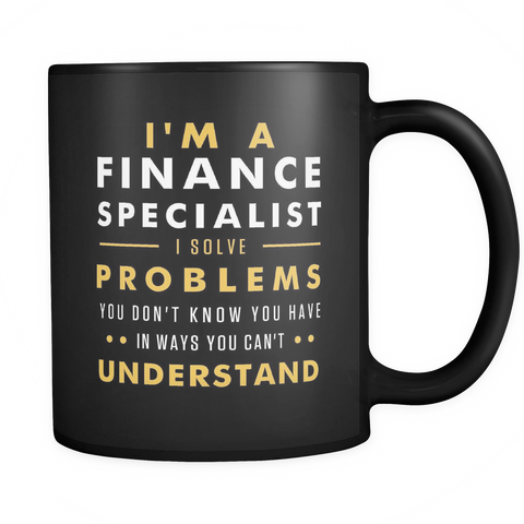 I'm A Finance Specialist Black Mug