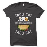 Taco Cat Spelled Backwards Is Taco Cat Shirt