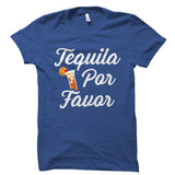 Tequila Por Favor Shirt