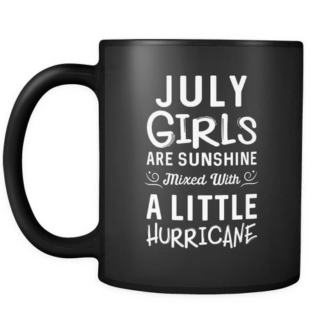 July Girls Are Sunshine Mixed with a Little Hurricane Mug