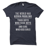 The World Has Bigger Problems Shirt