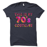 This Is My 70's Costume Shirt