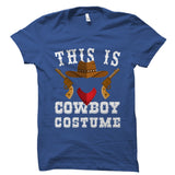 This Is My Cowboy Costume Shirt