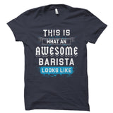 This Is What An AWESOME BARISTA Shirt