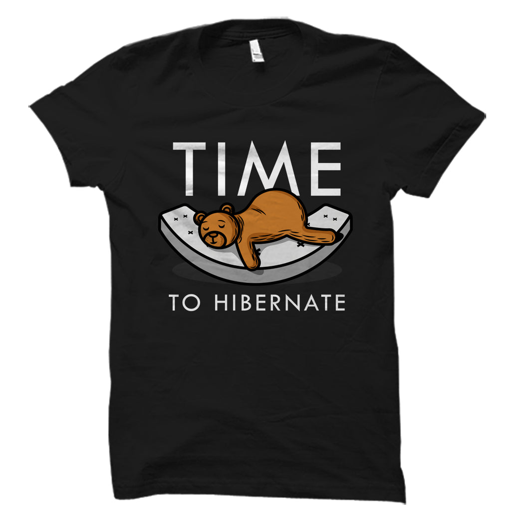 Time To Hibernate Shirt