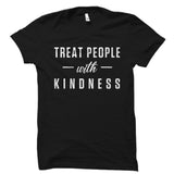 Treat People With Kindness Shirt