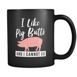 I Like Pig Butts And I Cannot Lie Black Mug