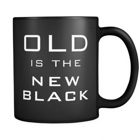 Old Is The New Black (Black Mug)