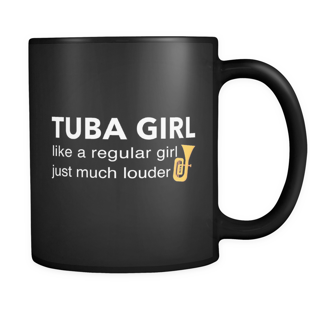 Tuba Girl Like A Regular Girl Just Much Louder Black Mug