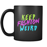 Keep Fashion Weird Black Mug